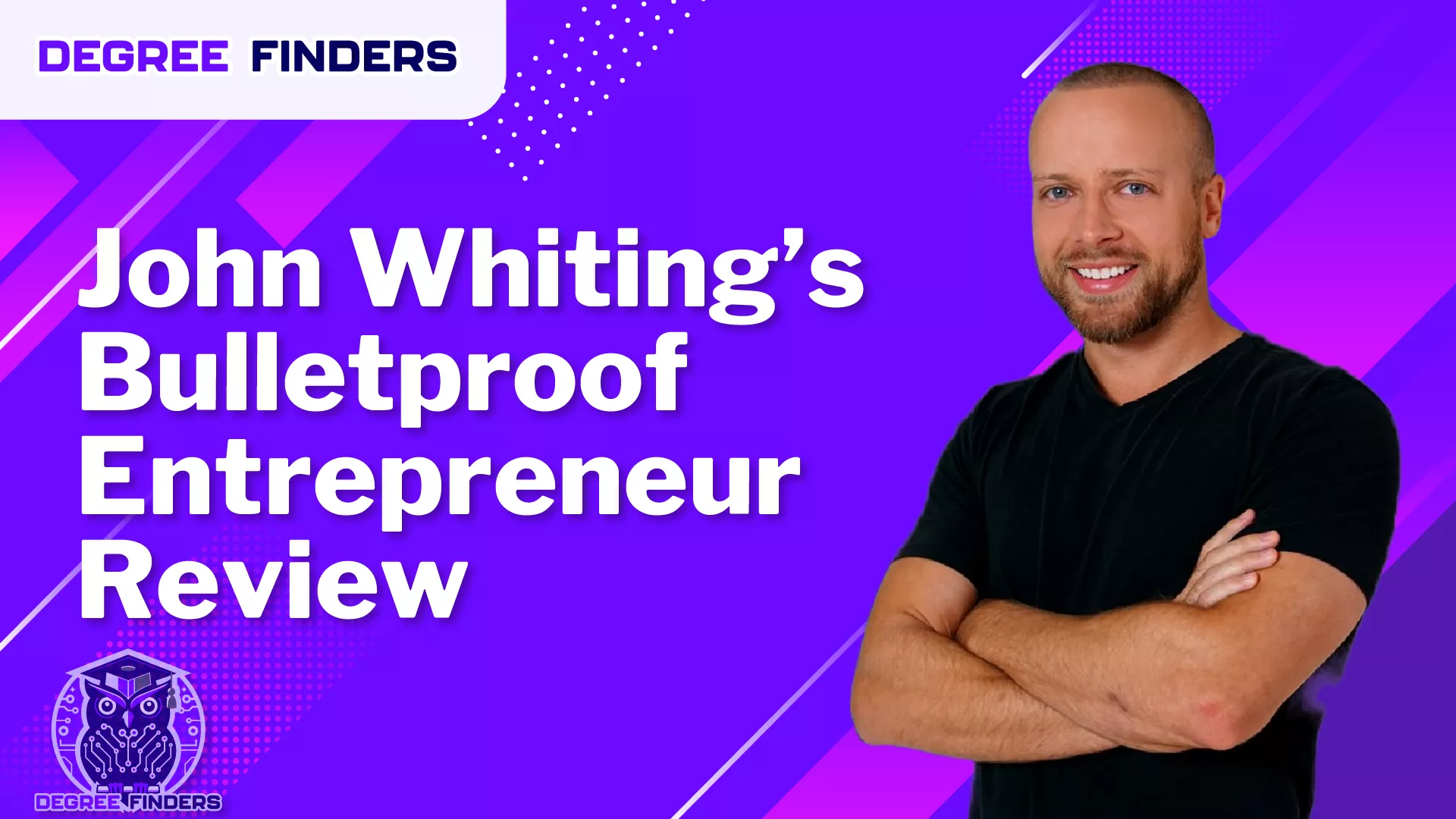 John Whiting’s Bulletproof Entrepreneur Review