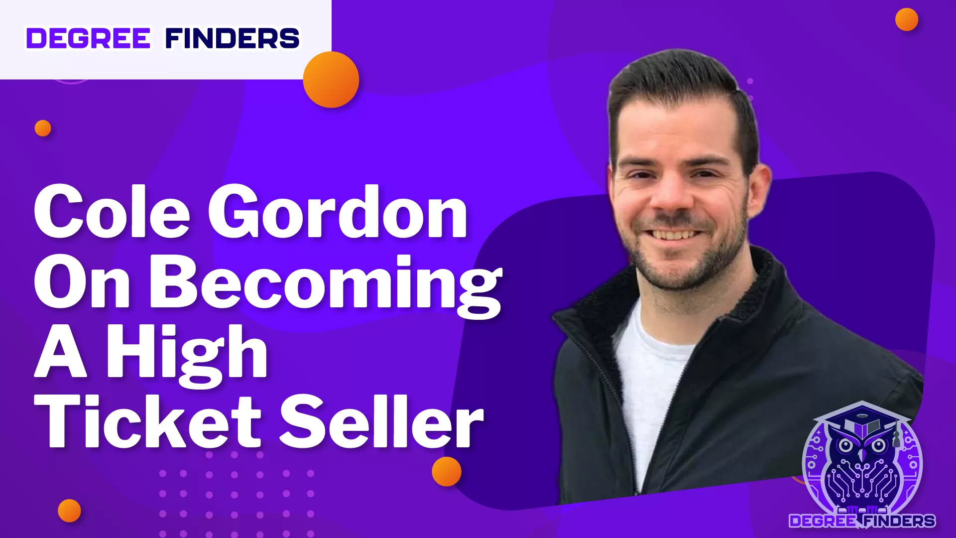 Cole Gordon On Becoming A High Ticket Seller